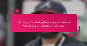 Little League Baseball -pelaajan vapautussäännöt: Vapaaehtoinen, pakollinen, prosessi