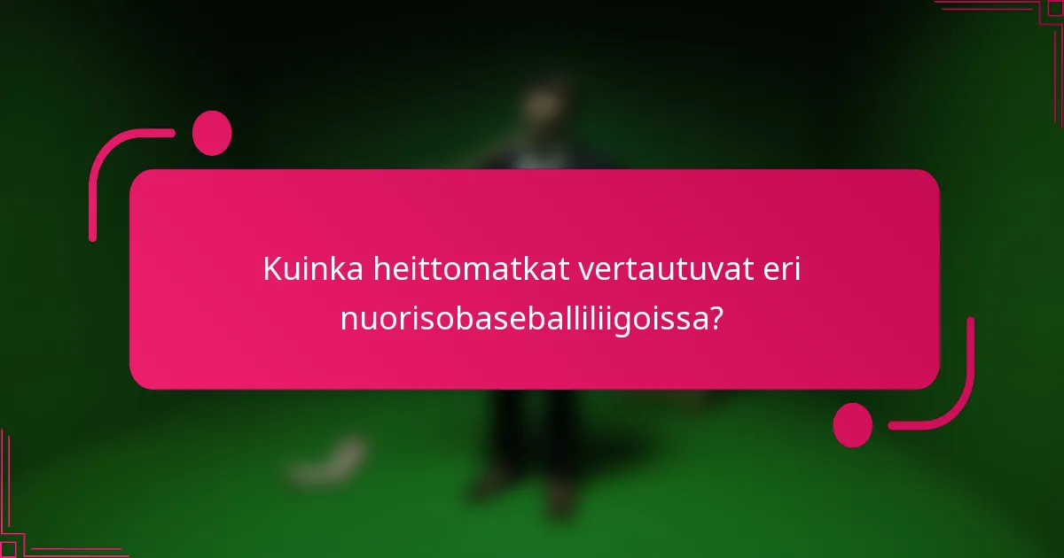 Kuinka heittomatkat vertautuvat eri nuorisobaseballiliigoissa?