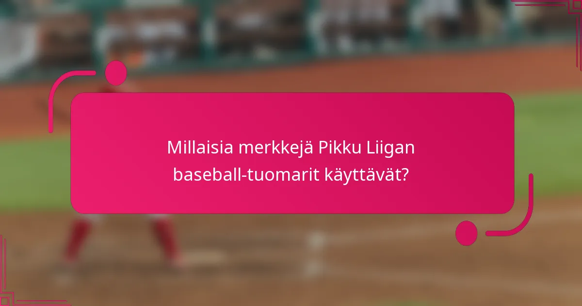 Millaisia merkkejä Pikku Liigan baseball-tuomarit käyttävät?