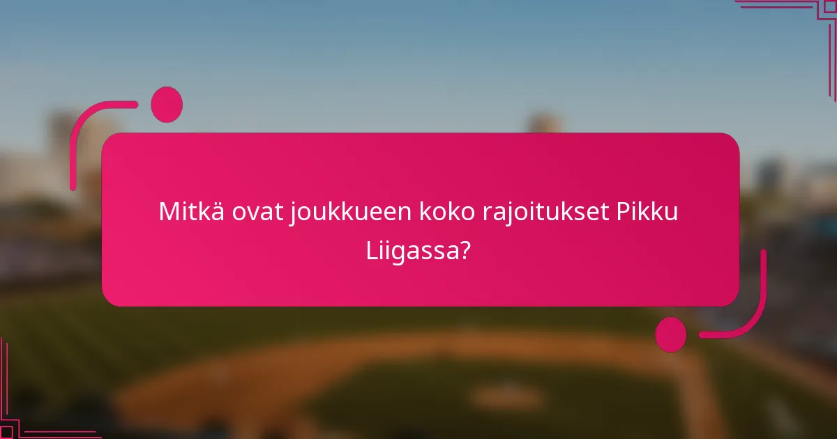 Mitkä ovat joukkueen koko rajoitukset Pikku Liigassa?